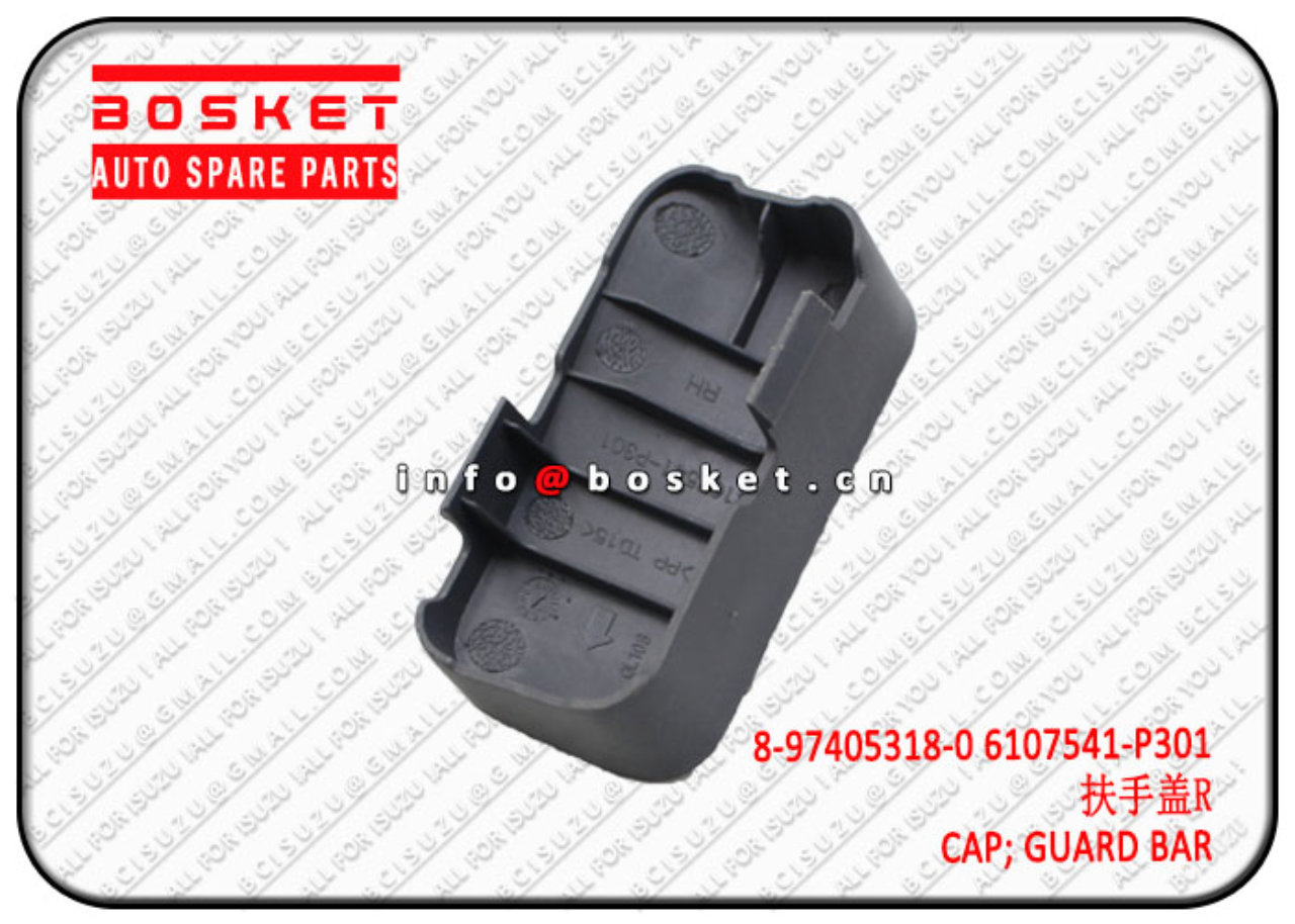 8974053180 6107541P301 8-97405318-0 6107541-P301 Guard Bar Cap Suitable for ISUZU VC46