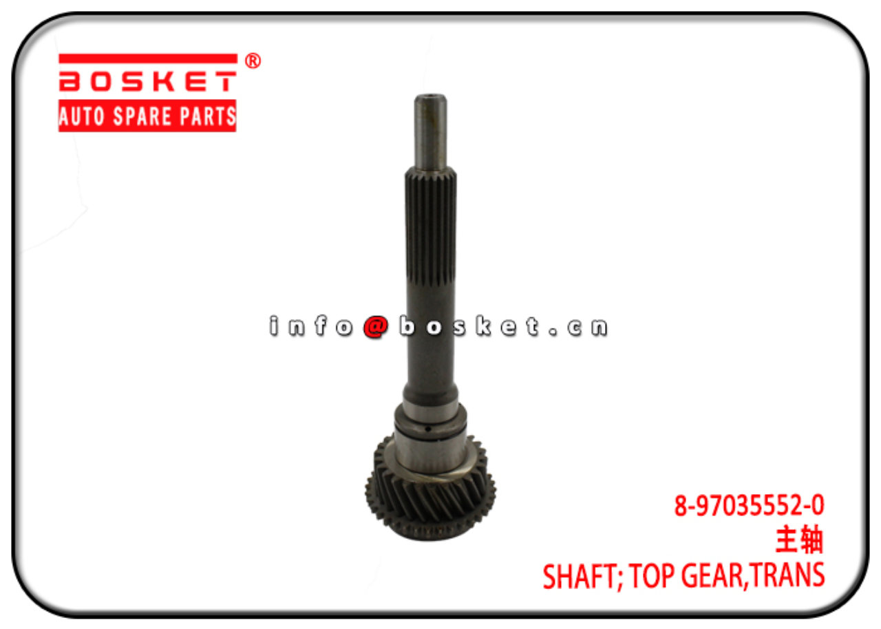 8-97035552-0 8970355520 Transmission Top Gear Shaft Suitable for ISUZU NKR NPR 4BE1 4HF1