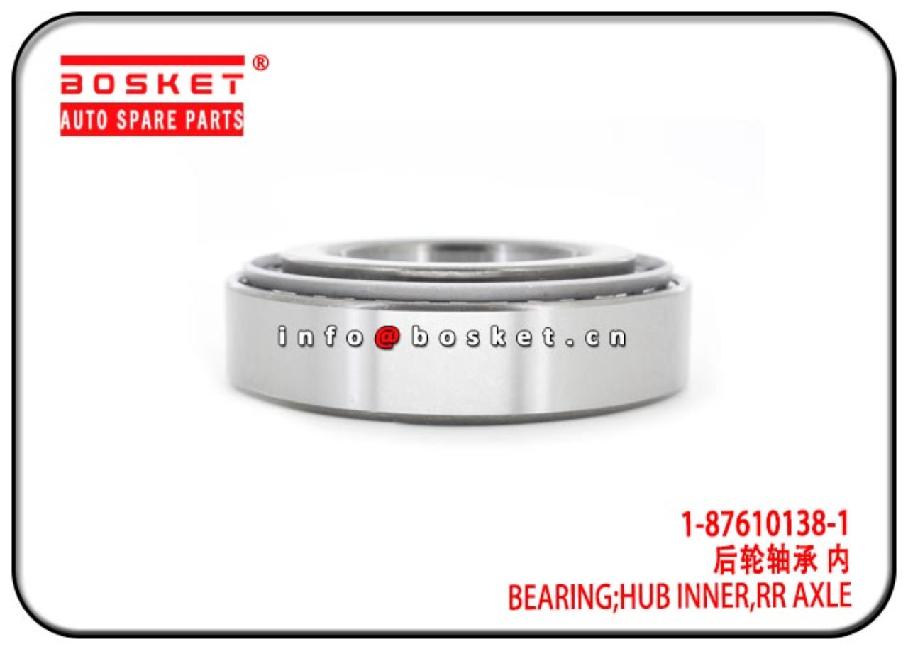 1-87610138-1 1876101381 Rear Axle Hub Inner Bearing Suitable for ISUZU 6HK1 FVR34 FTR