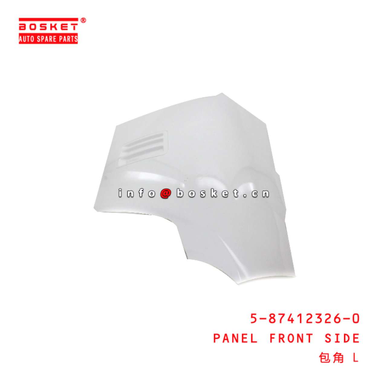 5-87412326-0 PANEL FRONT SIDE suitable for ISUZU TRAVIZ  5874123260