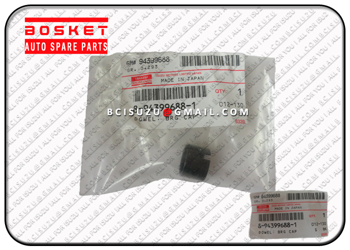 ISUZU 8-94399688-1 4HK1 DOWEL; BRG CAP OD=18.15