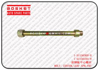 1511563600 1-51156360-0 Front Leaf Spring Center Bolt Suitable For ISUZU FRR FSR NRR CXZ 