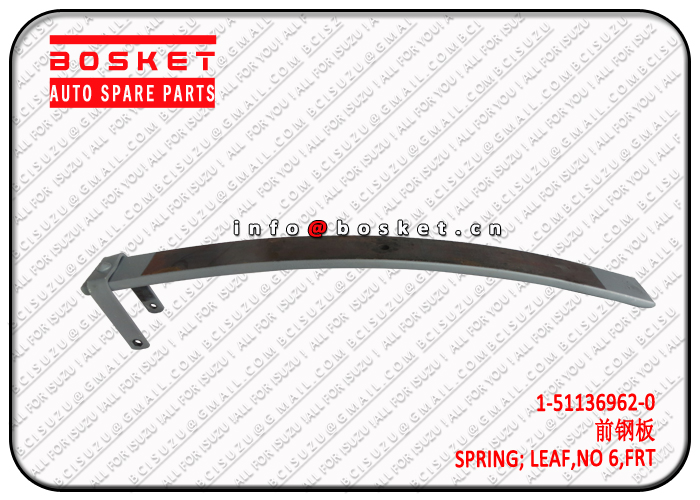 1-51136962-0 1511369620  Front No.6 Leaf Spring Suitable for ISUZU CXZ CYZ 