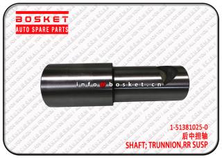 1-51381025-0 1513810250 Rear Suspension Trunnion Shaft Suitable for ISUZU CXZ FVZ 