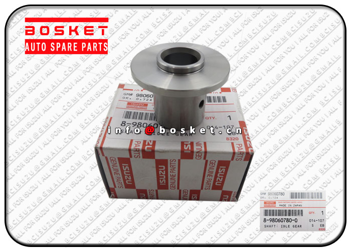 Idle Gear Shaft Suitable for ISUZU 700P 4HK1 8-98060780-0 8980607800 