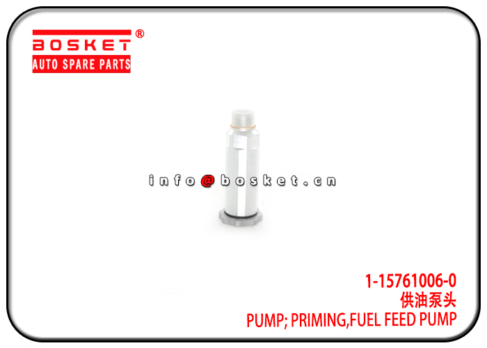 1-15761006-0 1157610060 Fuel Feed Pump Priming Pump Suitable for ISUZU 6HK1 FVR34 