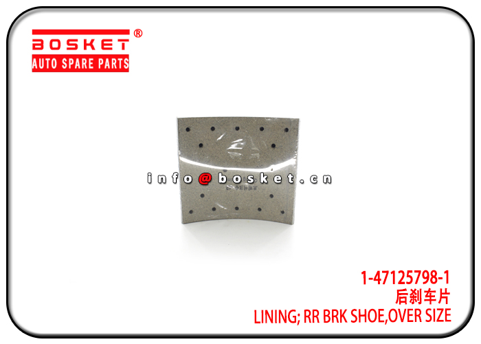 1-47125798-1 1471257981 Over Size Rear Brake Shoe Lining Suitable for ISUZU 10PE1 FTZ 