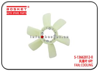 5-13662012-0 5136620120 Cooling Fan Suitable for ISUZU 4HE1 NPR 