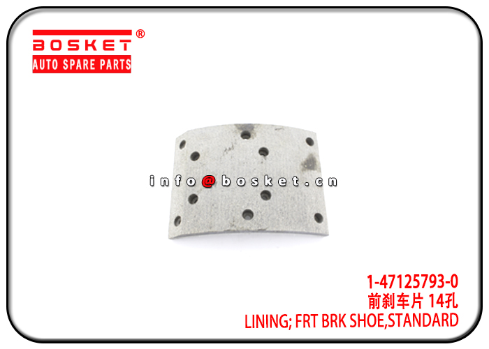 1-47125793-0 1471257930 Standard Front Brake Shoe Lining Suitable for ISUZU 10PE1 FVR VC46