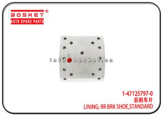 1-47125797-0 1471257970 Standard Rear Brake Shoe Lining Suitable for ISUZU 10PE1 FVR34 VC46