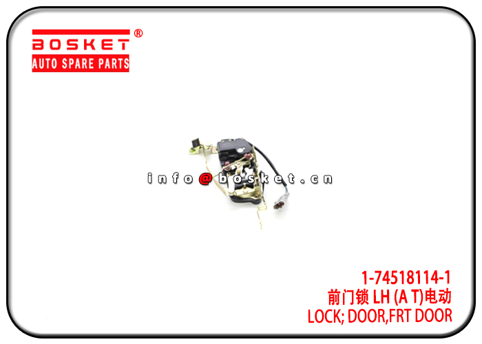 1-74518114-1 1745181141 Front Door Door Lock Suitable for ISUZU 6HK1 FVR34 