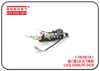 1-74518114-1 1745181141 Front Door Door Lock Suitable for ISUZU 6HK1 FVR34 