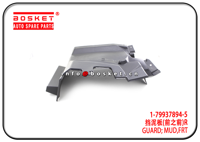 1-79937894-5 1799378945 Front Mud Guard Suitable for ISUZU 10PE1 CXZ81 CXZ96 