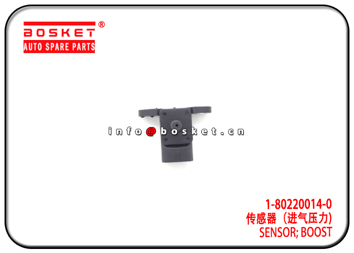 1-80220014-0 1802200140 Boost Sensor Suitable for ISUZU 6WF1 6UZ1 CXZ 