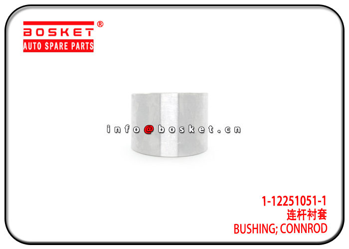 1-12251051-1 1122510511 Connrod Bushing Suitable for ISUZU 6UZ1 CVZ CXZ VC46