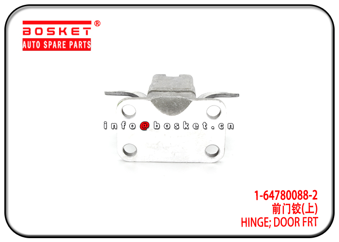 1-64780088-2 1647800882 Door Front Hinge Suitable for ISUZU 10PE1 CXZ81 