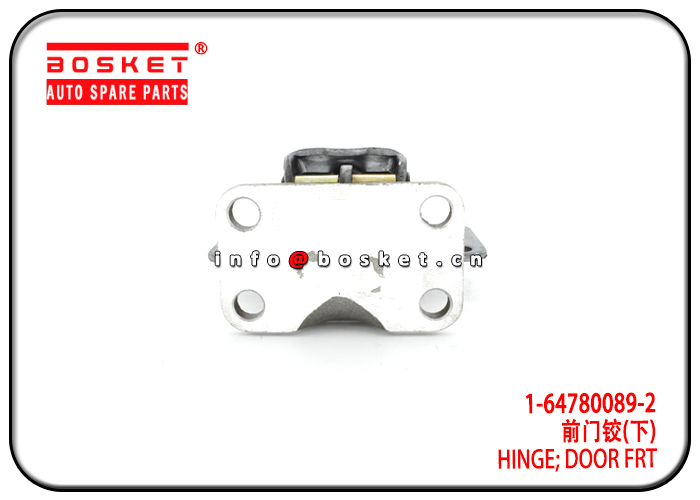 1-64780089-2 1647800892 Door Front Hinge Suitable for ISUZU 10PE1 CXZ81 